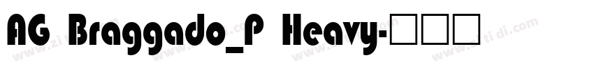 AG Braggado_P Heavy字体转换